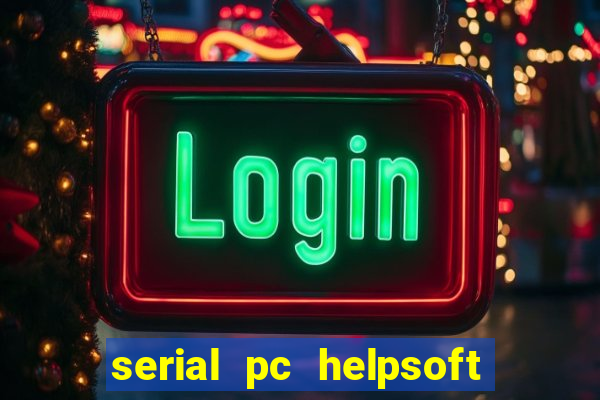 serial pc helpsoft driver updater